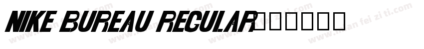 Nike Bureau Regular字体转换